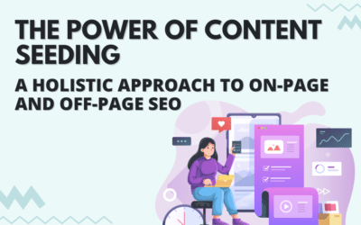 The power of content seeding: a holistic approach to on-page and off-page SEO